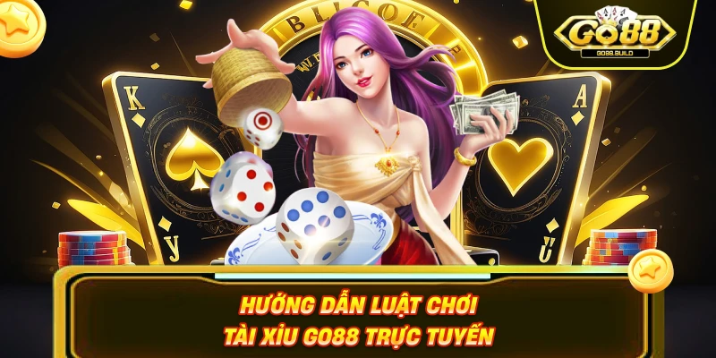 Hướng dẫn luật chơi tài xỉu GO88 trực tuyến